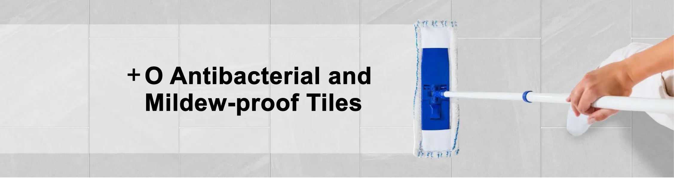 +O Antibacterial and Mildew-proof Tiles